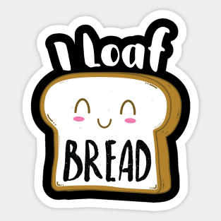 I Loaf Bread Sticker